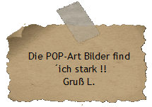 Die POP-Art Bilder find 
ich stark !!
Gru L.